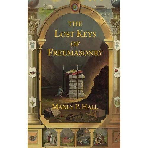 The Lost Keys of Freemasonry: The Legend of Hiram Abiff - Hardcover | Books | Wiccan Center
