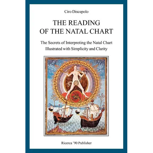 The Reading of the Natal Chart: The Secrets of Interpreting the Natal Chart Illustrated with Simplicity and Clarity - Paperback | Books | Wiccan Center