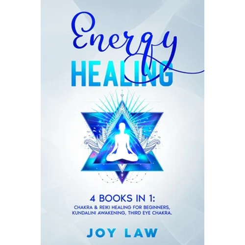 Energy Healing: 4 Books in 1: Chakra & Reiki Healing for Beginners, Kundalini Awakening, Third Eye Chakra. - Paperback | Books | Wiccan Center