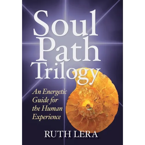 Soul Path Trilogy: An Energetic Guide for the Human Experience - Hardcover | Books | Wiccan Center