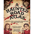 A Haunted Road Atlas: Sinister Stops, Dangerous Destinations, and True Crime Tales Volume 1 - Paperback | Books | Wiccan Center