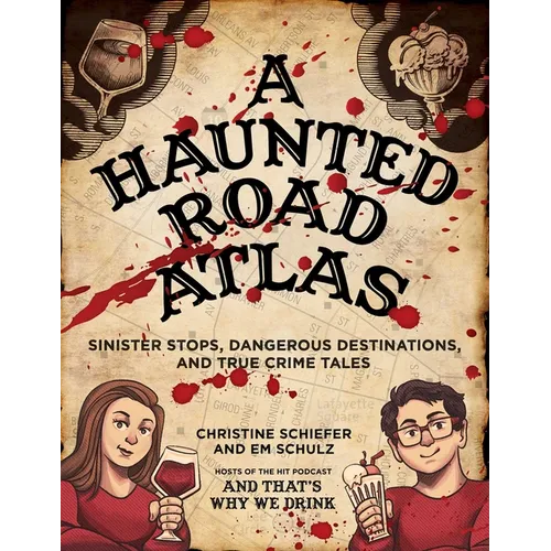 A Haunted Road Atlas: Sinister Stops, Dangerous Destinations, and True Crime Tales Volume 1 - Paperback | Books | Wiccan Center