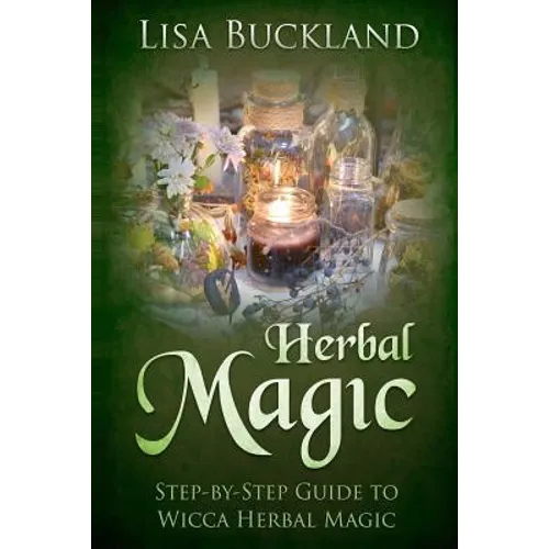 Herbal Magic: Step-By-Step Guide to Wicca Herbal Magic - Paperback | Books | Wiccan Center