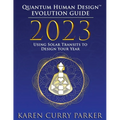 2023 Quantum Human Design(tm) Evolution Guide: Using Solar Transits to Design Your Year - Paperback | Books | Wiccan Center