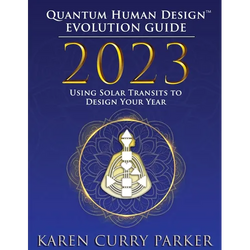 2023 Quantum Human Design(tm) Evolution Guide: Using Solar Transits to Design Your Year - Paperback | Books | Wiccan Center