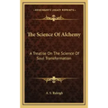 The Science of Alchemy: A Treatise on the Science of Soul Transformation - Hardcover | Books | Wiccan Center