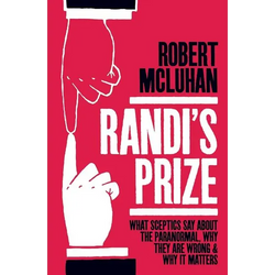 Randi's Prize: What Sceptics Say About the Paranormal, Why They Are Wrong, and Why It Matters - Paperback | Books | Wiccan Center