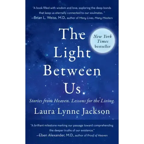 The Light Between Us: Stories from Heaven. Lessons for the Living. - Paperback | Books | Wiccan Center