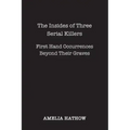 The Insides of Three Serial Killers - Paperback
