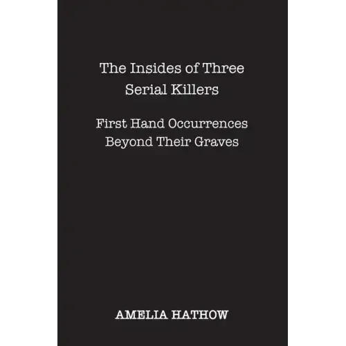 The Insides of Three Serial Killers - Paperback