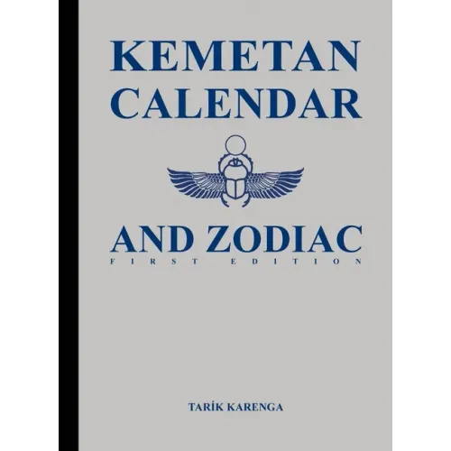 Kemetan Calendar and Zodiac, First Edition - Hardcover