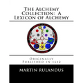 The Alchemy Collection: A Lexicon of Alchemy - Paperback