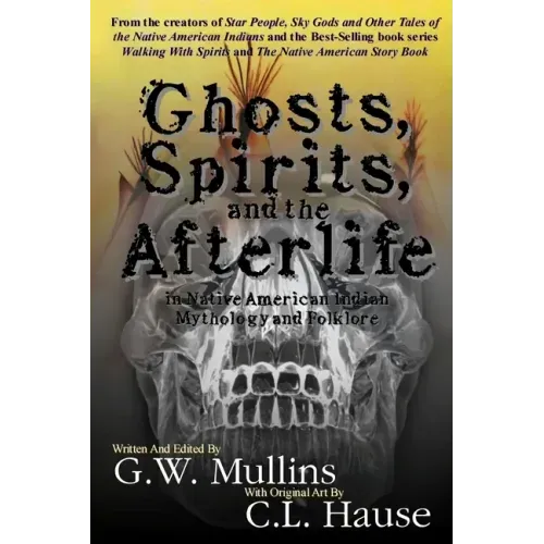 Ghosts, Spirits, and the Afterlife in Native American Indian Mythology And Folklore - Paperback | Books | Wiccan Center