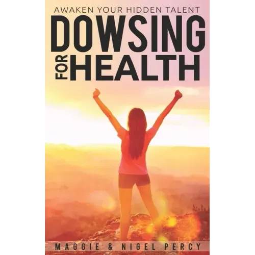 Dowsing For Health: Awaken Your Hidden Talent - Paperback | Books | Wiccan Center
