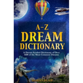 A-Z Dream Dictionary: A Dream Symbol Dictionary of Over 1600 of the Most Common Dreams - Paperback | Books | Wiccan Center
