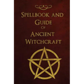 Spellbook and Guide of Ancient Witchcraft: Spells, Charms, Potions and Enchantments for Wiccans - Paperback | Books | Wiccan Center