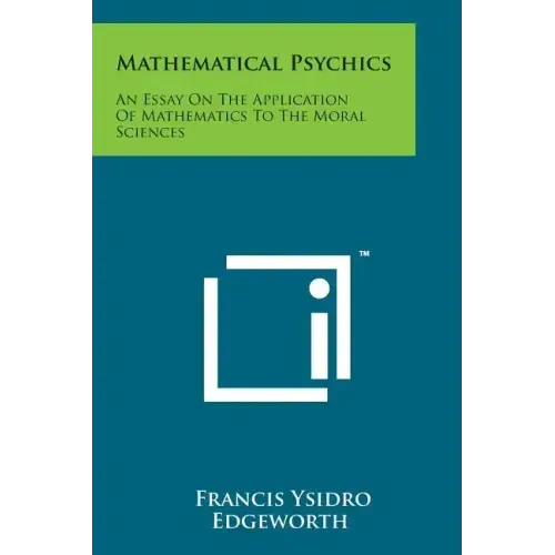 Mathematical Psychics: An Essay on the Application of Mathematics to the Moral Sciences - Paperback
