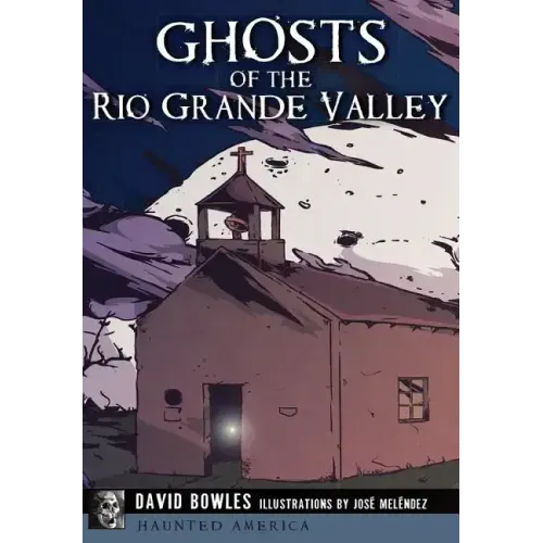 Ghosts of the Rio Grande Valley - Paperback | Books | Wiccan Center