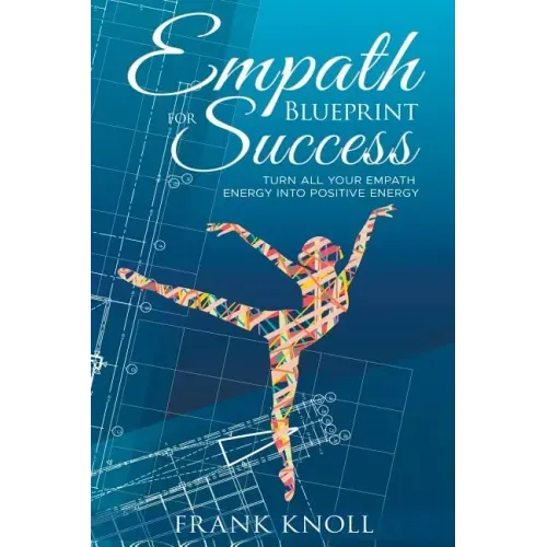 Empath's Blueprint for Success: Turn all your Empath energy into positive energy - Paperback | Books | Wiccan Center