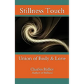Stillness Touch: Union of Body & Love - Paperback