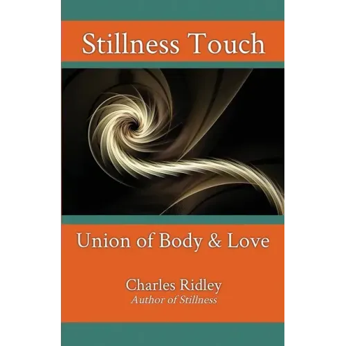 Stillness Touch: Union of Body & Love - Paperback