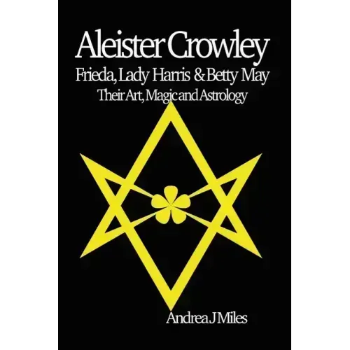 Aleister Crowley, Frieda, Lady Harris & Betty May - Paperback | Books | Wiccan Center