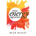 Your Energy Signature: A Healing Professional's Guide to Creating a More Powerful Practice - Paperback