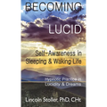 Becoming Lucid: Self-Awareness in Sleeping & Waking Life: Hypnotic Practice in Lucidity & Dreams - Hardcover | Books | Wiccan Center