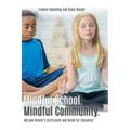 Mindful School. Mindful Community.: McLean School's Curriculum and Guide for Educators Information, Resources, and Materials to Develop, Implement, an - Hardcover