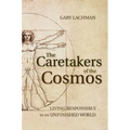 The Caretakers of the Cosmos: Living Responsibly in an Unfinished World - Paperback | Books | Wiccan Center