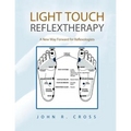 Light Touch Reflextherapy: A New Way Forward for Reflexologists - Paperback | Books | Wiccan Center