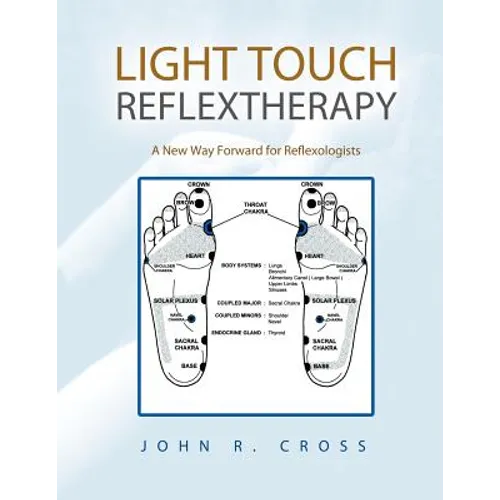 Light Touch Reflextherapy: A New Way Forward for Reflexologists - Paperback | Books | Wiccan Center