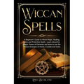 Wiccan Spells: a Beginner's Guide to Moon Magic, Healing, Love and Protection Spells - learn about the Magic Power of Elements and le - Paperback | Books | Wiccan Center
