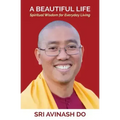 A Beautiful Life: Spiritual Wisdom for Everyday Living - Paperback
