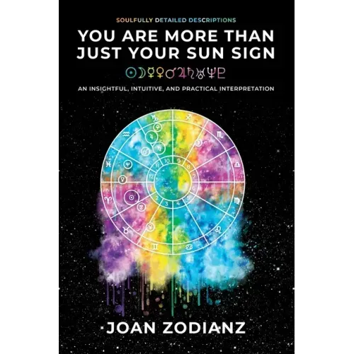 You Are More Than Just Your Sun Sign: An Insightful, Intuitive, and Practical Interpretation - Paperback | Books | Wiccan Center