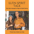 Elfin Spirit Talk: Elven Sign Language for Magic and Spell Casting - Paperback | Books | Wiccan Center