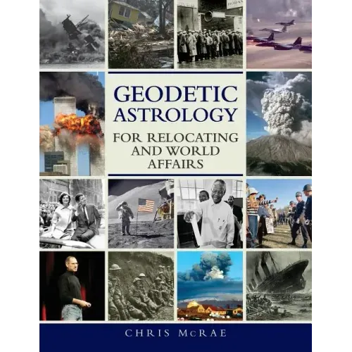 Geodetic Astrology For Relocating and World Affairs - Paperback | Books | Wiccan Center