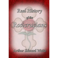 The Real History of the Rosicrucians - Paperback