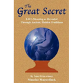 The Great Secret: Life's Meaning as Revealed Through Ancient, Hidden Traditions - Paperback | Books | Wiccan Center