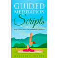 Guided Meditation Script: Steps to inner peace with Mindfulness Meditation