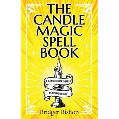 The Candle Magic Spell Book: A Beginner's Guide to Spells to Improve Your Life - Paperback | Books | Wiccan Center