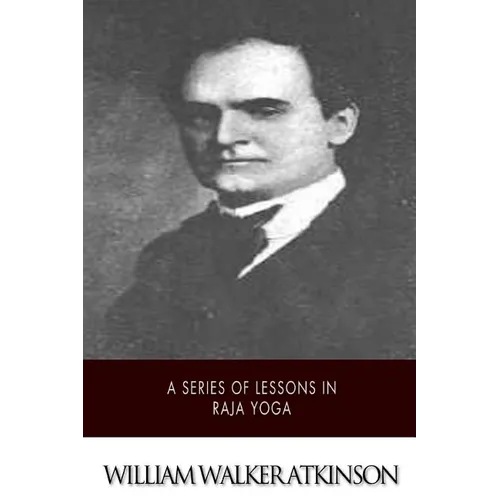 A Series of Lessons in Raja Yoga - Paperback | Books | Wiccan Center