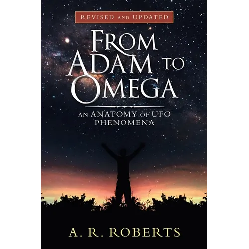 From Adam to Omega: An Anatomy of Ufo Phenomena (Revised and Updated) - Paperback | Books | Wiccan Center