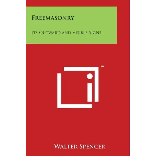 Freemasonry: Its Outward and Visible Signs