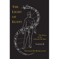 The Light of Egypt; Or, the Science of the Soul and the Stars [Two Volumes in One] - Paperback | Books | Wiccan Center