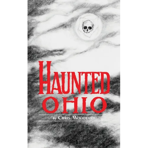 Haunted Ohio: Ghostly Tales from the Buckeye State - Paperback | Books | Wiccan Center