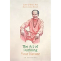 The Art of Fulfilling Your Nature: An Anthology - Paperback