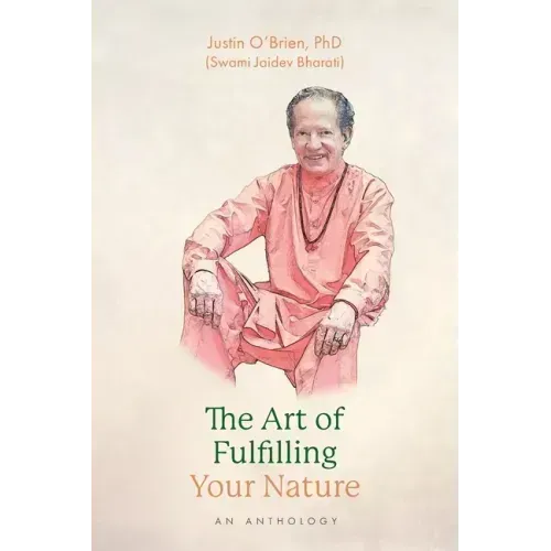 The Art of Fulfilling Your Nature: An Anthology - Paperback