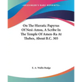 On The Hieratic Papyrus Of Nesi-Amsu, A Scribe In The Temple Of Amen-Ra At Thebes, About B.C. 305 - Paperback | Books | Wiccan Center