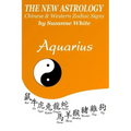 The New Astrology Aquarius: Aquarius Combined with Chinese Animal Signs